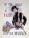 If You Want To Fight Vintage World War 1 I One WW1 WWI USA Military Propaganda Poster