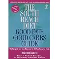 The South Beach Diet: Good Fats, Good Carbs Guide