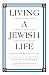 Living a Jewish Life, Updated and: Jewish Traditions, Customs and Values fo