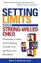 Setting Limits with Your Strong-Willed Child : Eliminating Conflict by Establishing Clear, Firm, and Respectful Boundaries Setting Limits with Your Strong-Willed Child : Eliminating Conflict by Establishing Clear, Firm, and Respectful Boundaries