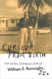 Review Grove Press  / Cursed from Birth: The Short, Unhappy Life of William S. Burroughs, Jr.