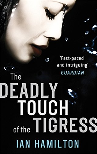 The Deadly Touch of the Tigress. Ian Hamilton (Ava Lee Series)
