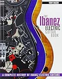 The Ibanez Electric Guitar Book: A Complete History of Ibanez Electric Guitars