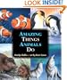 Amazing Things Animals Do