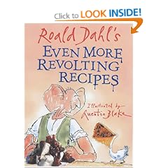 Roald Dahl's Even More Revolting Recipes