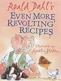 Roald Dahl's Even More Revolting Recipes
