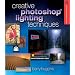 Creative Photoshop Lighting Techniques, Revised and Updated (A Lark Photography Book)
