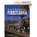 Railroads of Pennsylvania: Your Guide To Pennsylvania's Historic Trains and Railway Sites