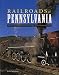 Search : Railroads of Pennsylvania: Your Guide To Pennsylvania's Historic Trains and Railway Sites