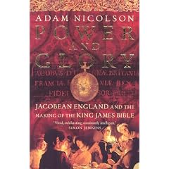 Power and Glory: Jacobean England and the Making of the King James Bible