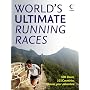 The World's Ultimate Running Races: 500 Races, 101&hellip von Angela Mudge