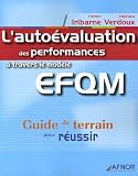Revue AFNOR  / L'autoévaluation des performances à travers le modèle EFQM : Guide de terrain pour réussir