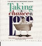 Taking a Chance on Love: The Lyrics and Life of John Latouche (2000 Off-Broadway Cast)