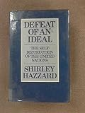 Defeat of an ideal : a study of the self-destruction of the United Nations