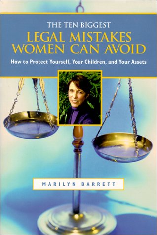 The Ten Biggest Legal Mistakes Women Can Avoid  How to Protect Yourself  Your Children and Your Assets