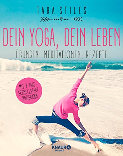 Download Dein Yoga, dein Leben: Übungen, Meditationen, Rezepte Download Dein Yoga, dein Leben: Übungen, Meditationen, Rezepte