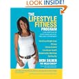 The Lifestyle Fitness Program: A Six Part Plan So Every Mom Can Look, Feel and Live Her Best by Debi Silber