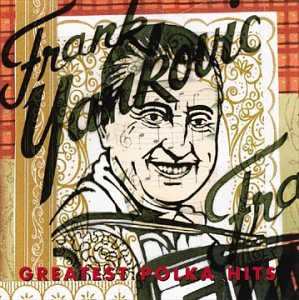 Frankie Yankovic - Greatest Polka Hits - Zortam Music