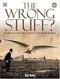 The Wrong Stuff?: Attempts at Flight Before (& After) the Wright Brothers