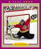 Review Children's Press(CT)  / Ice Hockey (True Books)