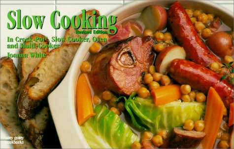Slow Cooking: In Crock-Pot, Slow Cooker, Oven and Multi-Cooker: In Crockpot, Slow Cooker, Oven and Multi-cooker (Nitty Gritty Cookbooks)