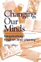 Changing Our Minds: Negotiating English and Literacy