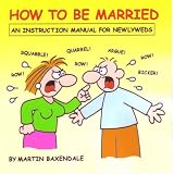 How to be Married: An Instruction Manual for Newlyweds