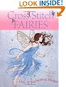 Cross Stitch Fairies: Over 50 Enchanting Designs