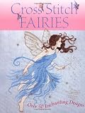 Cross Stitch Fairies: Over 50 Enchanting Designs