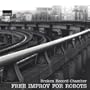 Free Improv for Robots