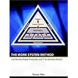 The Work System Method: Connecting People, Processes, and IT for Business Results