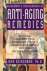 Heinerman's Encyclopedia of Anti Aging Remedies