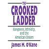 The Crooked Ladder: Gangsters, Ethnicity, and the American Dream