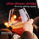 After dinner drinks : discovering, exploring, enjoying