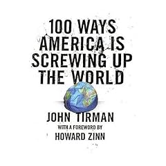 100 Ways America Is Screwing Up the World