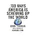100 Ways America Is Screwing Up the World