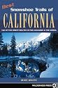 Best Snowshoe Trails of California: 100 Of the Best Routes in the Cascades & the Sierra