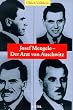 Josef Mengele. Der Arzt von Auschwitz