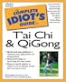 Complete Idiot's Guide To T'ai Chi & Qigong