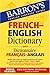 Barron's French-english Dictionary (Barron's Foreign Language Guides) (English and French Edition)