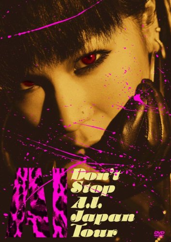 DON’T STOP A.I. Japan Tour [DVD]