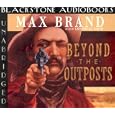 Beyond the Outpost by  Max Brand
