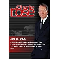 Charlie Rose with Daniel Patrick Moynihan & William Cohen; Al Hunt & Gloria Borger; Mickey Kantor (June 11, 1996)