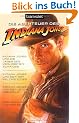 Indiana Jones und die J�ger des verlorenen Schatzes / Indiana Jones und der Tempel des Todes / Indiana Jones und der letzte Kreuzzug -: J�ger des ... und der Tempel des Todes. Der letzte Kreuzzug