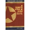 Je regrette d'�tre n� l�-bas : Cor�e du Nord : l'enfer et l'exil