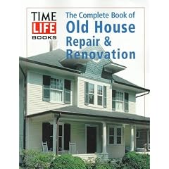 The Complete Book of Old House Repair & Renovation