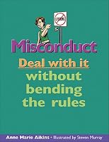 Misconduct: Deal with it without bending the rules (Deal With It series)