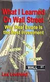 What I Learned on Wall Street: Why Real Estate Is the Best Investment