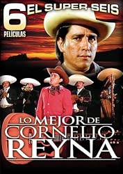 El Super Seis: Lo Mejor De Cornelio Reyna (3-DVD Set) 6 Peliculas