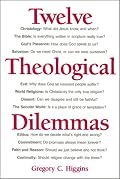 Twelve Theological Dilemmas